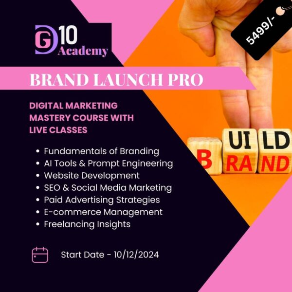 Promotional image for Brand Launch Pro – Digital Marketing Mastery: From Beginner to Advance with AI Tools by G10 Academy, showcasing a comprehensive course that features various topics, including an SEO training workshop. The course fee is 5499/-, and it starts on 10/12/2024. Includes decorative blocks spelling BUILD BRAND.